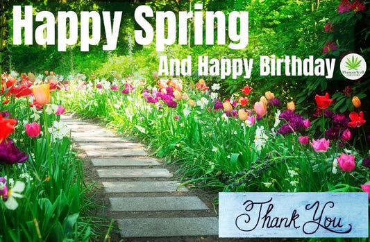 Happy spring and happy birthday - PhenomWell CBD Store