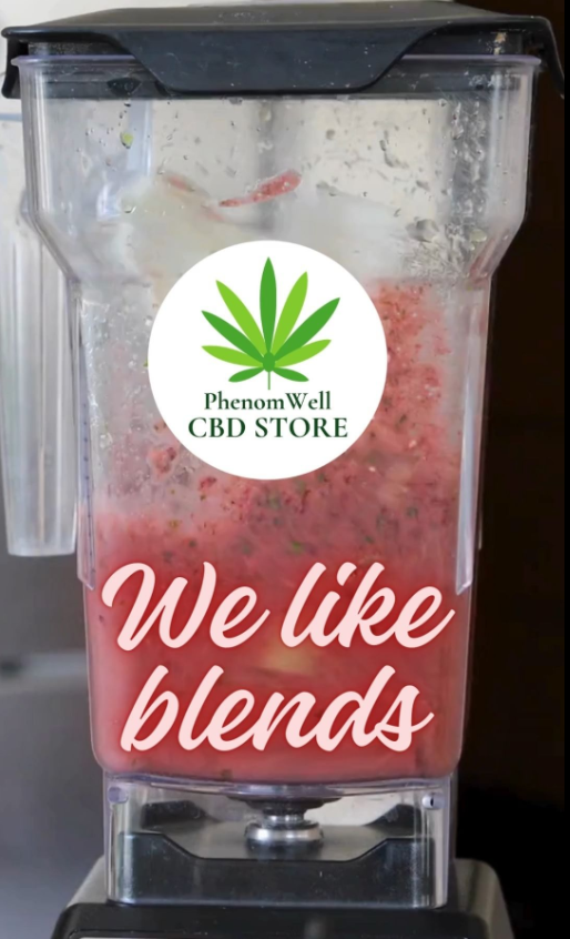 We like blends - PhenomWell CBD Store